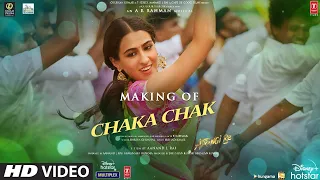 Chaka Chak (Behind The Scenes) Atrangi Re |@ARRahmanAkshay K,Sara,Dhanush,Aanand L Rai,Bhushan K