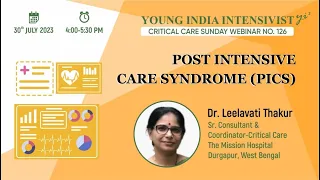 POST INTENSIVE CARE SYNDROME(PICS): DR LEELAVATI THAKUR (WB)