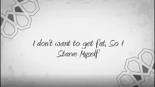 I don't want want to get fat so I starve myself