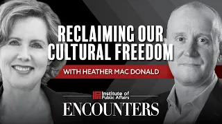 IPA Encounters With Heather Mac Donald