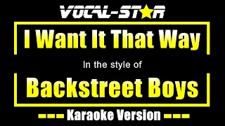 Backstreet Boys - I Want It That Way (Karaoke Version) with Lyrics HD Vocal-Star Karaoke