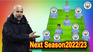 Man City Potential lineup next season 2022/23 under Pep Guardiola