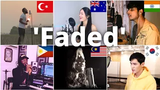 Who sang it better: Faded alan walker ( Turkey, Australia, India, Philippines, Malaysia, Korea)