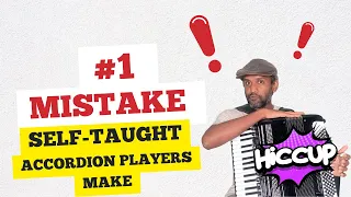 Breaking Air! Mistakes by Self Taught Accordion Players. Ep. 1