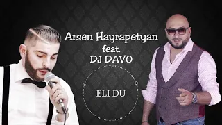 Arsen Hayrapetyan feat DJ Davo - Eli Du