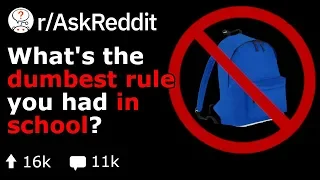 What's Your School's Dumbest Rule? (Reddit Stories r/AskReddit)
