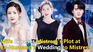 【ENG Ver】Ex-husband remarries mistress, wife exposes her mistress's true face at wedding!