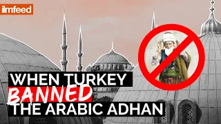 When Turkey BANNED the Arabic Adhan