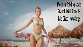 Modern Talking style  - Italo Disco - New Songs  ( DJ Linda Pro 4k )( Beautiful Girl Bikini 4k 2022