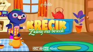 AIDA - Krecik Zielony Ma Berecik (KriZ Van Dee Remix)