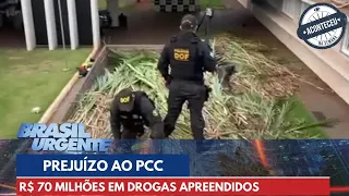 Aconteceu na Semana | Prejuízo ao PCC: policiais apreendem R$ 70 milhões em drogas | Brasil Urgente