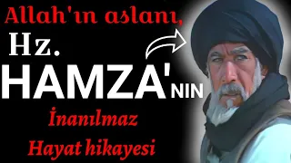 HZ HAMZA . ALLAH'IN ASLANI. HZ HAMZA'NIN İNANILMAZ HİKAYESİ