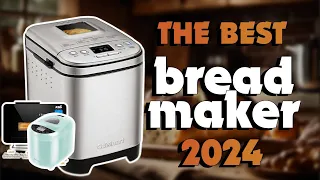 The Best Bread Makers 2024 in 2024 - Must Watch Before Buying!