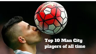 Top 10 Manchester City players of all time