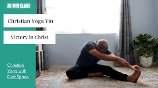 Christian Yoga 30 Minute Yin - Victory in Christ