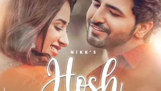 HOSH-(OFFICIAL VIDEO FULL HD) NIKK| MAHIRA SHARMA|ROXA|NEW PUNJABI SONG|LATEST PUNJABI SONG