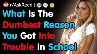 What Is The Dumbest Reason You Got Suspended From School - Reddit