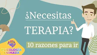 10 RAZONES de que NECESITAS TERAPIA PSICOLÓGICA