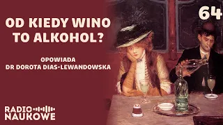 Alkohol i kultura picia, czyli komu, co i ile było wolno | dr Dorota Dias-Lewandowska