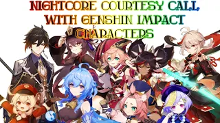 Nightcore courtesy call with genshin impact characters