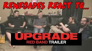 Renegades React to... Upgrade Red Band Trailer