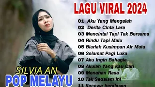 LAGU POP MELAYU TERBARU 2024~ LAGU MELAYU TERPOPULER 2023 BIKIN BAPER  - SILVIA AN