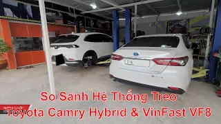 So Sánh Gầm Xe Toyota Camry Hybrid 2023 & Vinfast VF8, Hệ Thống Treo Macpherson, Sau Độc Lập Đa Điểm