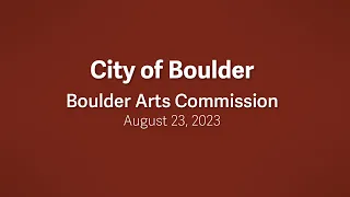 8-23-23 Boulder Arts Commission Meeting