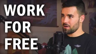 Why You Should Work for Free