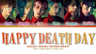 XDINARY HEROES 'HAPPY DEATH DAY' Lyrics (엑스디너리 히어로즈 가사) (Color Coded Lyrics by EYAJSCIKIN)