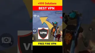 Best VPN for free fire 🔥 + 999 High Ping Problem Solve ✅  best VPN for Gaming free fire max, Top VPN