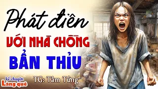 Phát điên với cả nhà chồng ăn ở bẩn thỉu- Kể chuyện làng quê ngủ ngon