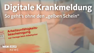 Digitale Krankmeldung: Gelber Schein wird abgeschafft | WDR Aktuelle Stunde