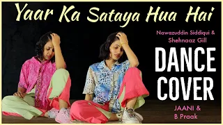 Yaar Ka Sataya Hua Hai - Dance cover | B Praak | Nawazuddin Siddiqui | Shehnaaz Gill | Jaani