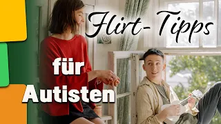 Autismus: Wie kann ich besser flirten!