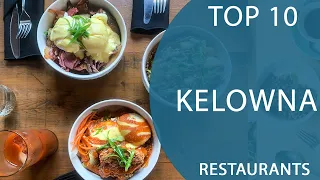 Top 10 Best Restaurants to Visit in Kelowna, British Columbia | Canada - English