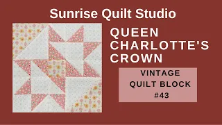 Queen Charlottes Crown - Vintage Quilt Block # 43