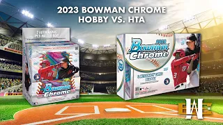 2023 Bowman Chrome Hobby vs. HTA