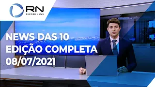 News das 10 - 08/07/2021