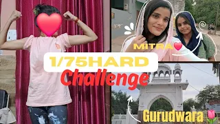 1/75hard🌷🎯||going to gurudwara🙌|| mastii with friend💗||