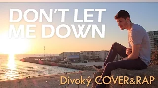 Don't Let Me Down - Divoký COVER & RAP