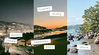 travel diary | Nagasaki 🛥️ Port, Omura park, Mt.Inasa & Nabekanmuri Observatory