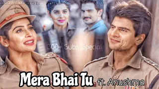 Mera Bhai Tu Ft. Anushma // 300+ Subs Special #madamsir #yukti_kapoor #rahilazam #brothersister