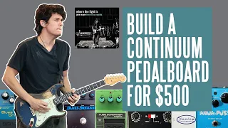 Building A Where The Light Is (Continuum Era) Inspired Mayer Pedalboard For $500 - How I Would Do It