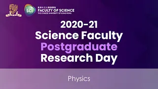 Physics -- 2020-2021 CUHK Science Faculty Postgraduate Research Day