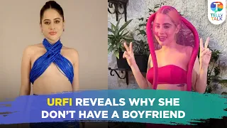 Urfi Javed REVEALS why she don't have a boyfriend in an epic way | Television News