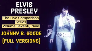 Elvis Presley - Johnny B. Goode (Full Versions) - The Live Comparison Series - Volume Seventy Nine