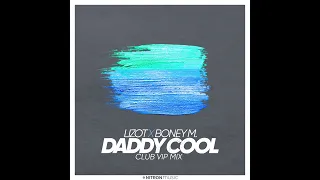 Lizot x Boney M. - Daddy Cool ( Club Vip Mix)