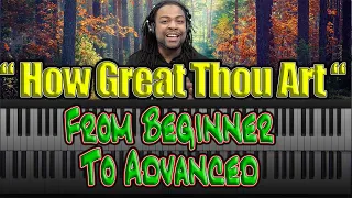 How Great Thou Art  - From Beginner To Advanced