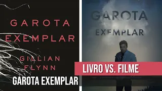 GAROTA EXEMPLAR | LIVRO VS. FILME